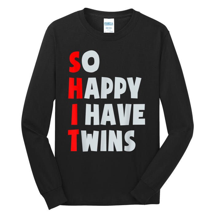 So Happy I Have Twins Funny Parent Twin Mom Dad Mothers Day Tall Long Sleeve T-Shirt