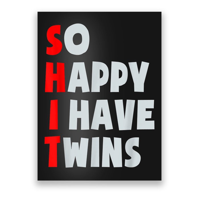 So Happy I Have Twins Funny Parent Twin Mom Dad Mothers Day Poster