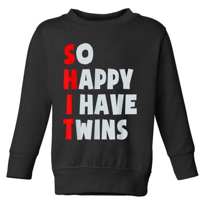 So Happy I Have Twins Funny Parent Twin Mom Dad Mothers Day Toddler Sweatshirt