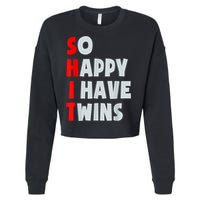 So Happy I Have Twins Funny Parent Twin Mom Dad Mothers Day Cropped Pullover Crew