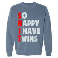 So Happy I Have Twins Funny Parent Twin Mom Dad Mothers Day Garment-Dyed Sweatshirt