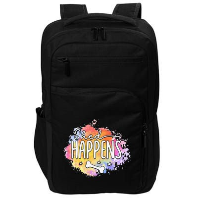 Shed Happens Is Dog Paws Is Dog Lover Is Dog Mom Is Dog Dad Impact Tech Backpack