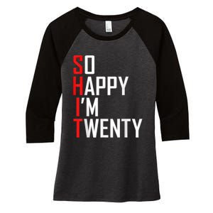 So Happy I'm Twenty 20 Years Old Funny 20th Birthday Women's Tri-Blend 3/4-Sleeve Raglan Shirt