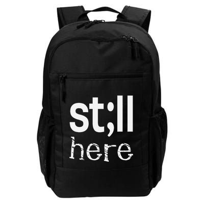Still Here Inspirational Motivational Gift Backpack