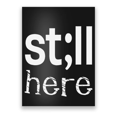 Still Here Inspirational Motivational Gift Poster