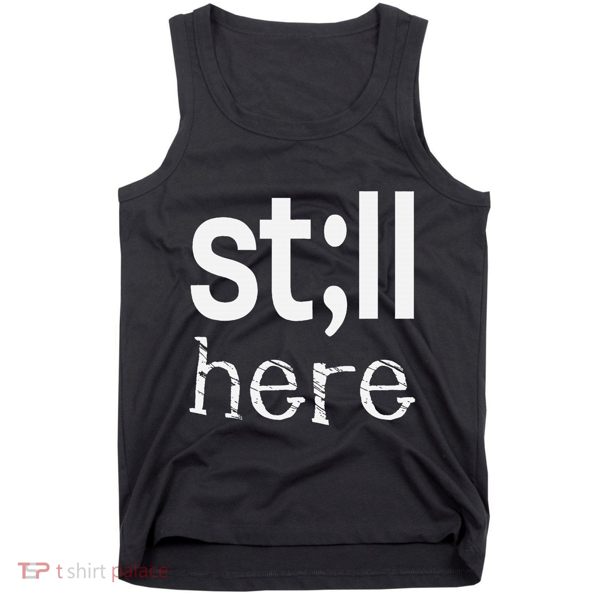 Still Here Inspirational Motivational Gift Tank Top