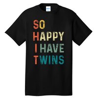 So Happy I Have Twins Funny Mom Dad Parent Saying Slogan Tall T-Shirt