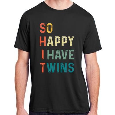 So Happy I Have Twins Funny Mom Dad Parent Saying Slogan Adult ChromaSoft Performance T-Shirt