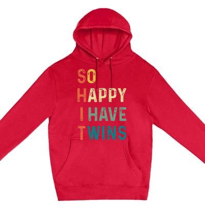 So Happy I Have Twins Funny Mom Dad Parent Saying Slogan Premium Pullover Hoodie