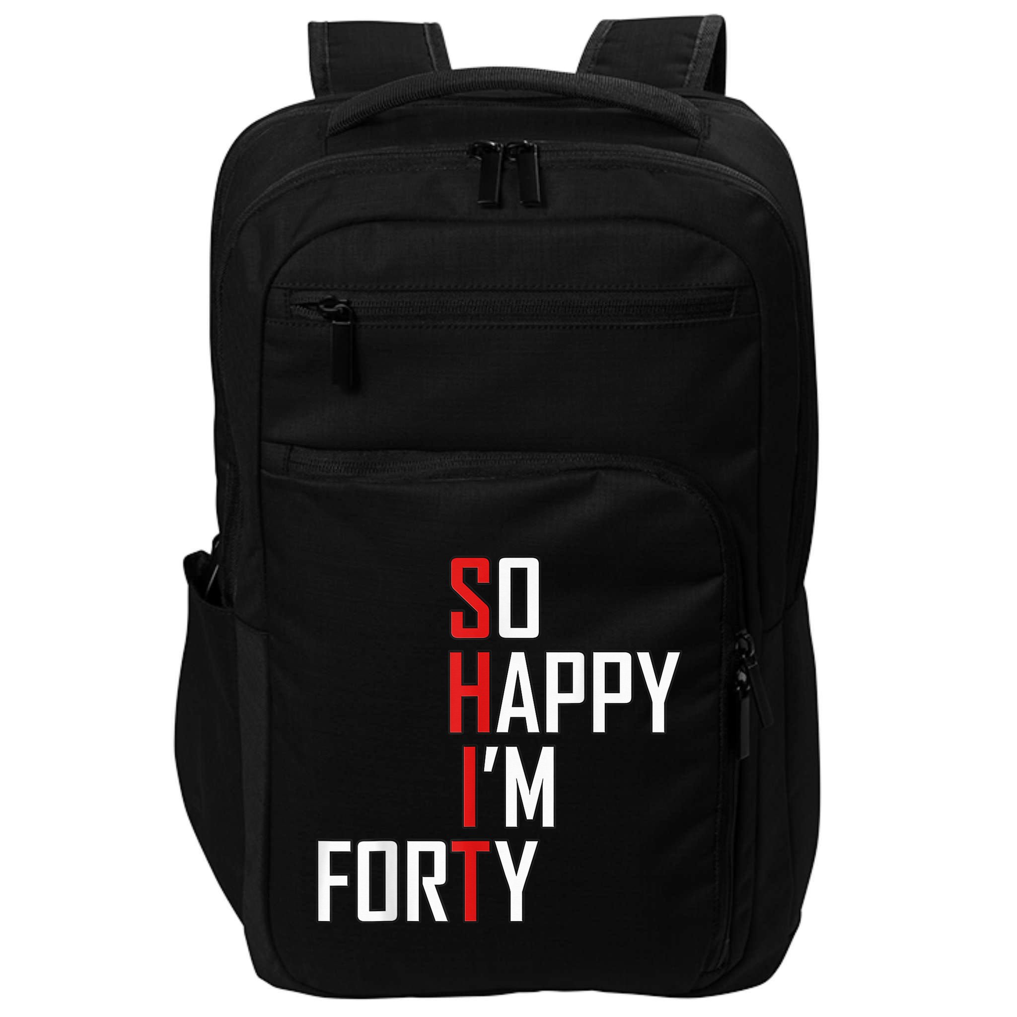 So Happy I'm Forty Funny 40th Birthday 40 Year Old Gag Gift Impact Tech Backpack