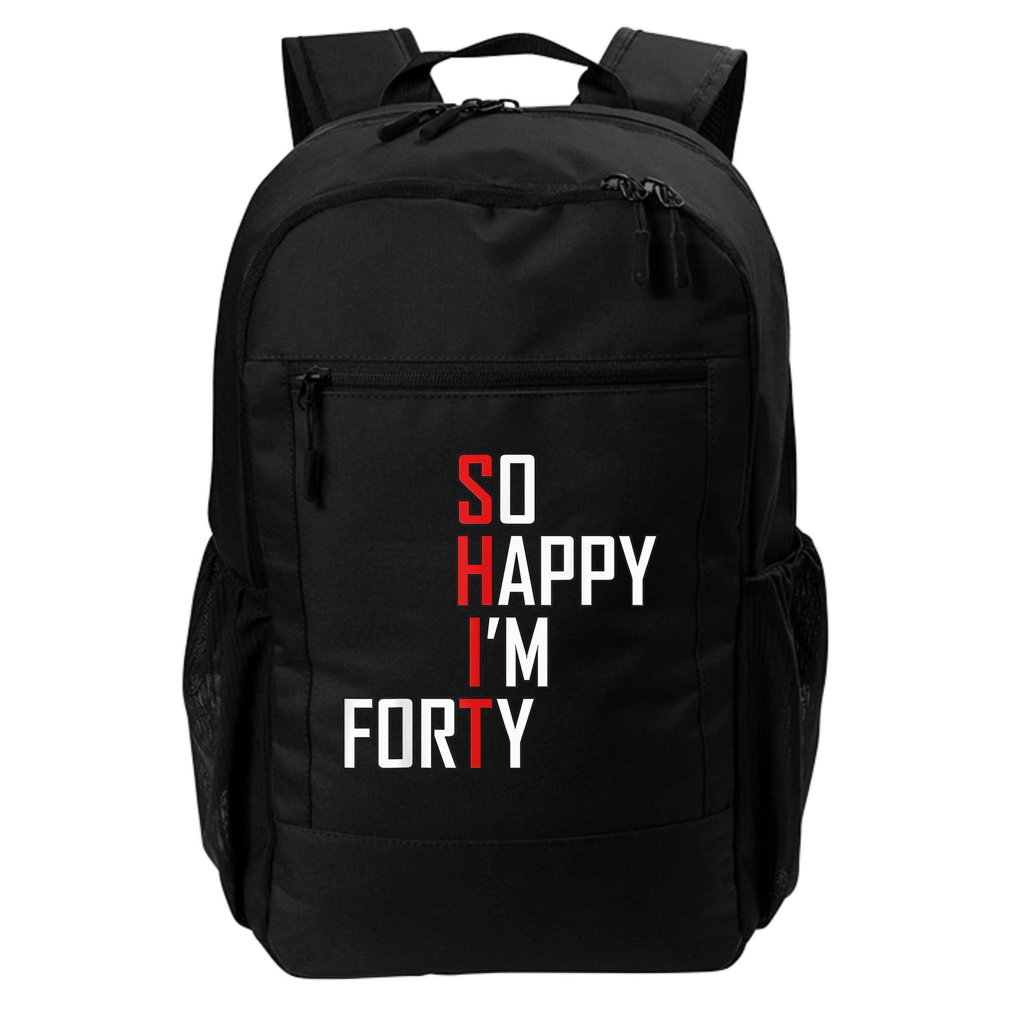 So Happy I'm Forty Funny 40th Birthday 40 Year Old Gag Gift Backpack