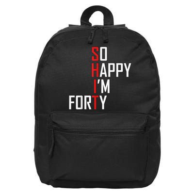 So Happy I'm Forty Funny 40th Birthday 40 Year Old Gag Gift 16 in Basic Backpack