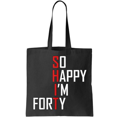 So Happy I'm Forty Funny 40th Birthday 40 Year Old Gag Gift Bag
