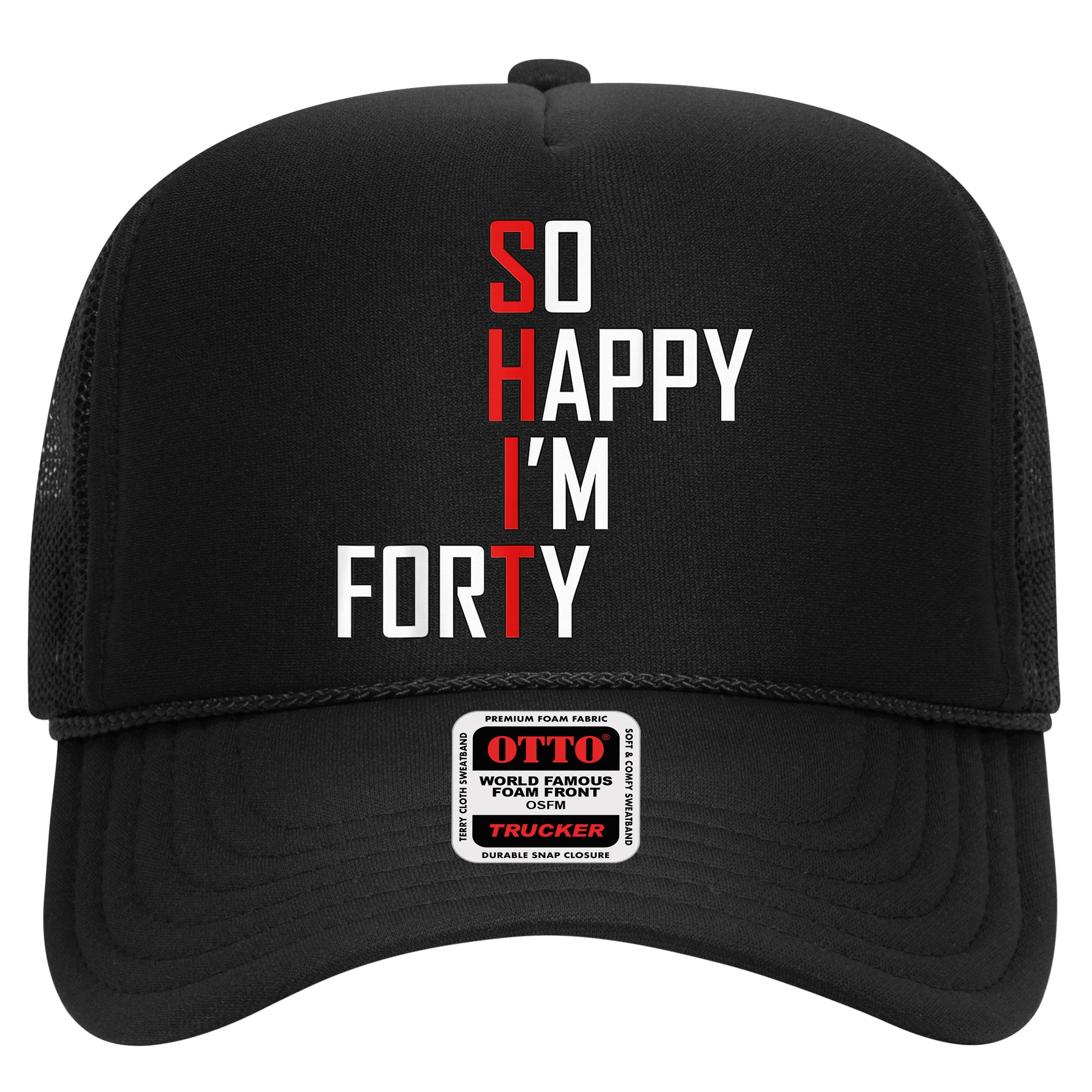So Happy I'm Forty Funny 40th Birthday 40 Year Old Gag Gift Hat