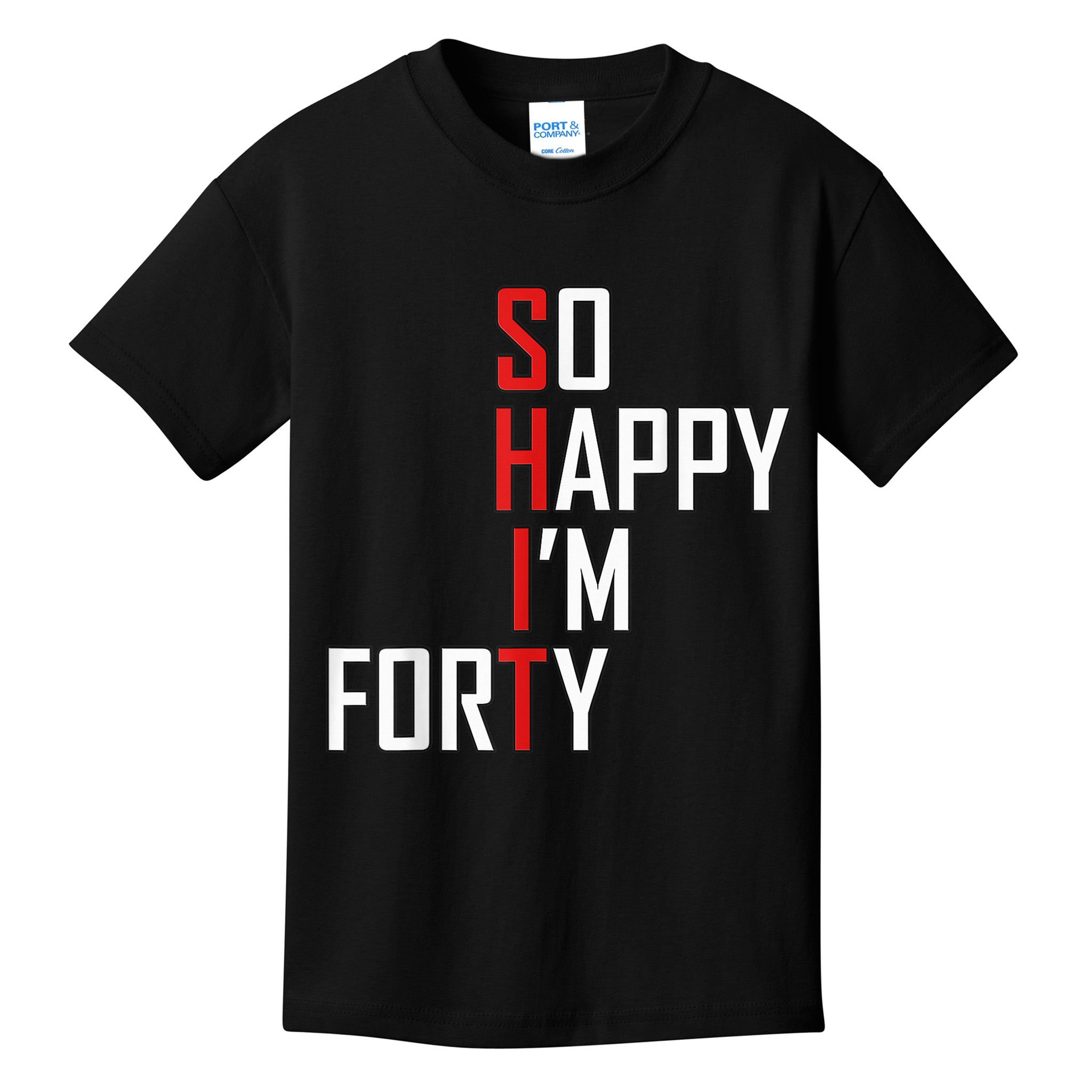 So Happy I'm Forty Funny 40th Birthday 40 Year Old Gag Gift Kids T-Shirt