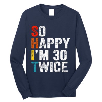 So Happy IM 30 Twice Long Sleeve Shirt