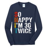 So Happy IM 30 Twice Tall Long Sleeve T-Shirt