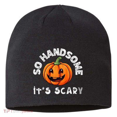 So Handsome Its Scary Boy Halloween Pumpkin Sustainable Beanie