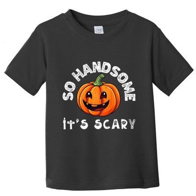 So Handsome Its Scary Boy Halloween Pumpkin Toddler T-Shirt