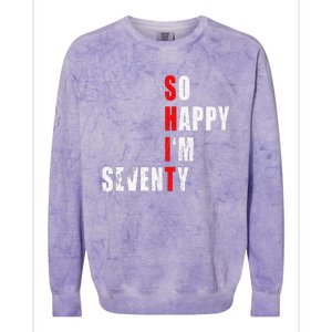 SO HAPPY I'M SEVENTY FUNNY 70th BIRTHDAY TEXT QUOTE GIFTS Colorblast Crewneck Sweatshirt