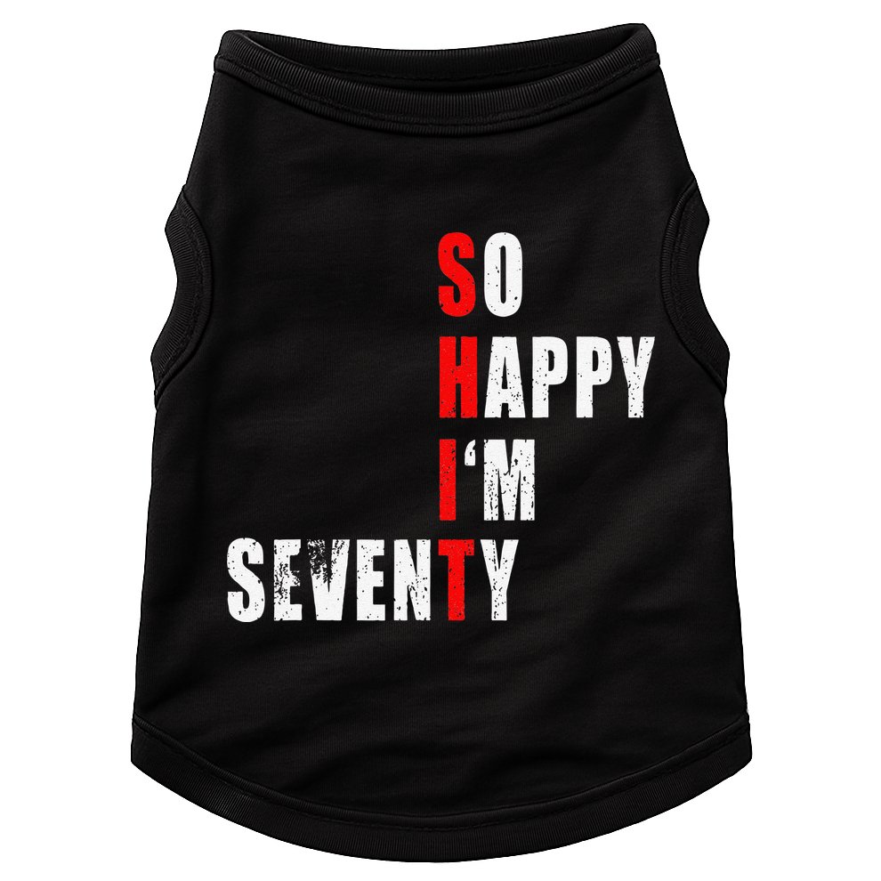 SO HAPPY I'M SEVENTY FUNNY 70th BIRTHDAY TEXT QUOTE GIFTS Doggie Tank