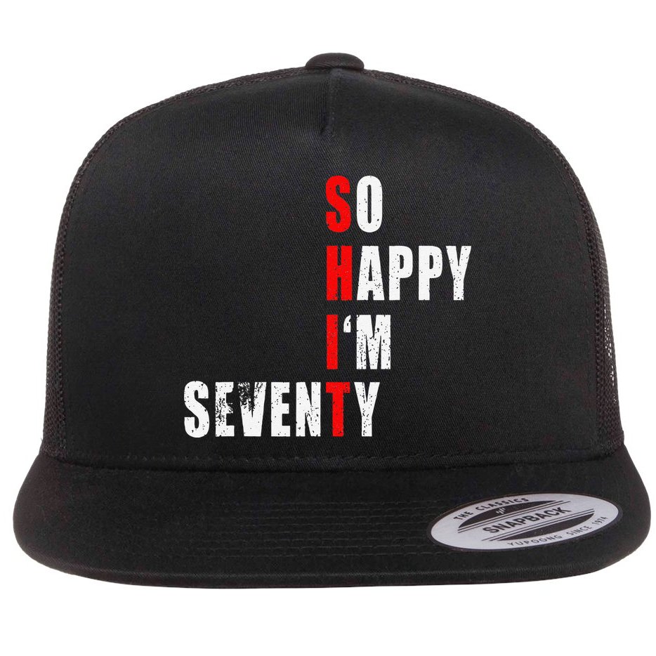 SO HAPPY I'M SEVENTY FUNNY 70th BIRTHDAY TEXT QUOTE GIFTS Flat Bill Trucker Hat