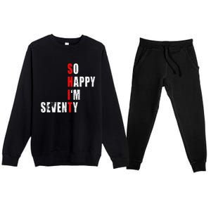 SO HAPPY I'M SEVENTY FUNNY 70th BIRTHDAY TEXT QUOTE GIFTS Premium Crewneck Sweatsuit Set