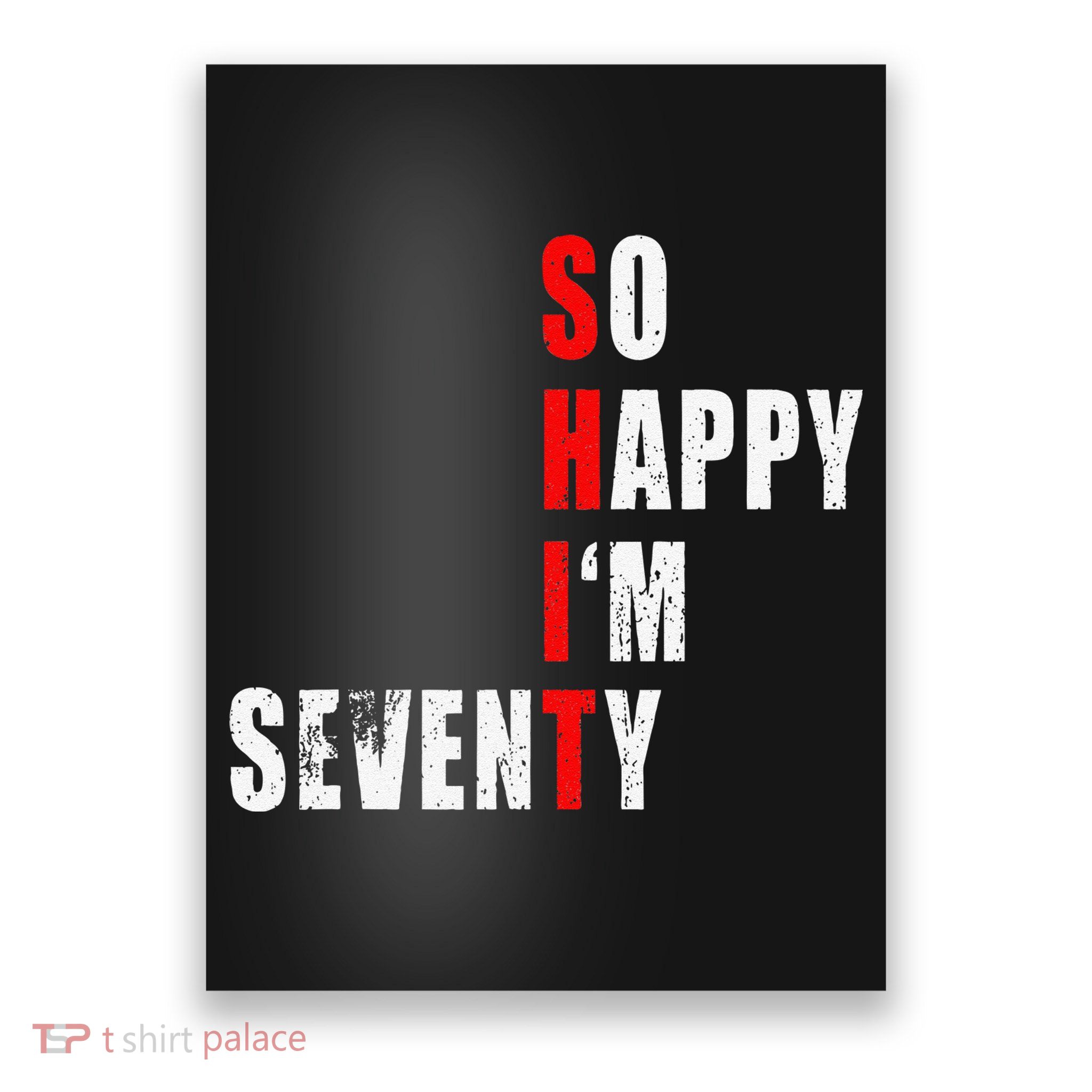 SO HAPPY I'M SEVENTY FUNNY 70th BIRTHDAY TEXT QUOTE GIFTS Poster