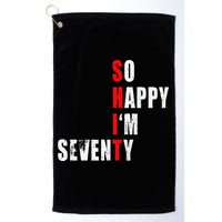 SO HAPPY I'M SEVENTY FUNNY 70th BIRTHDAY TEXT QUOTE GIFTS Golf Towel