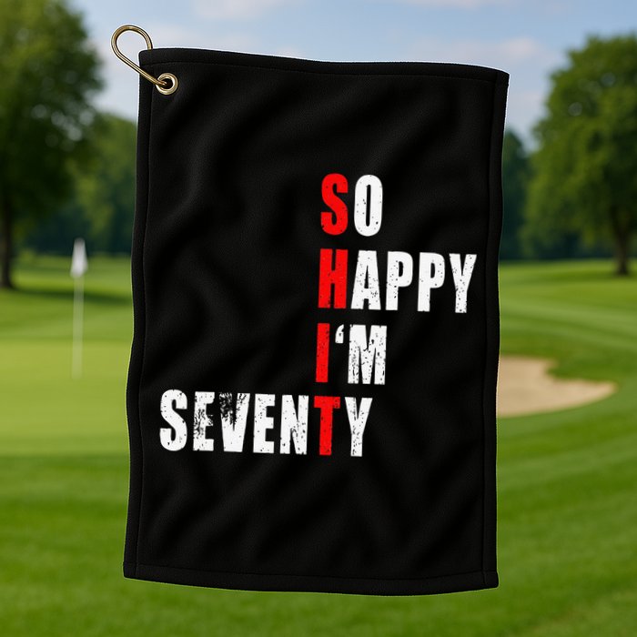 SO HAPPY I'M SEVENTY FUNNY 70th BIRTHDAY TEXT QUOTE GIFTS Golf Towel
