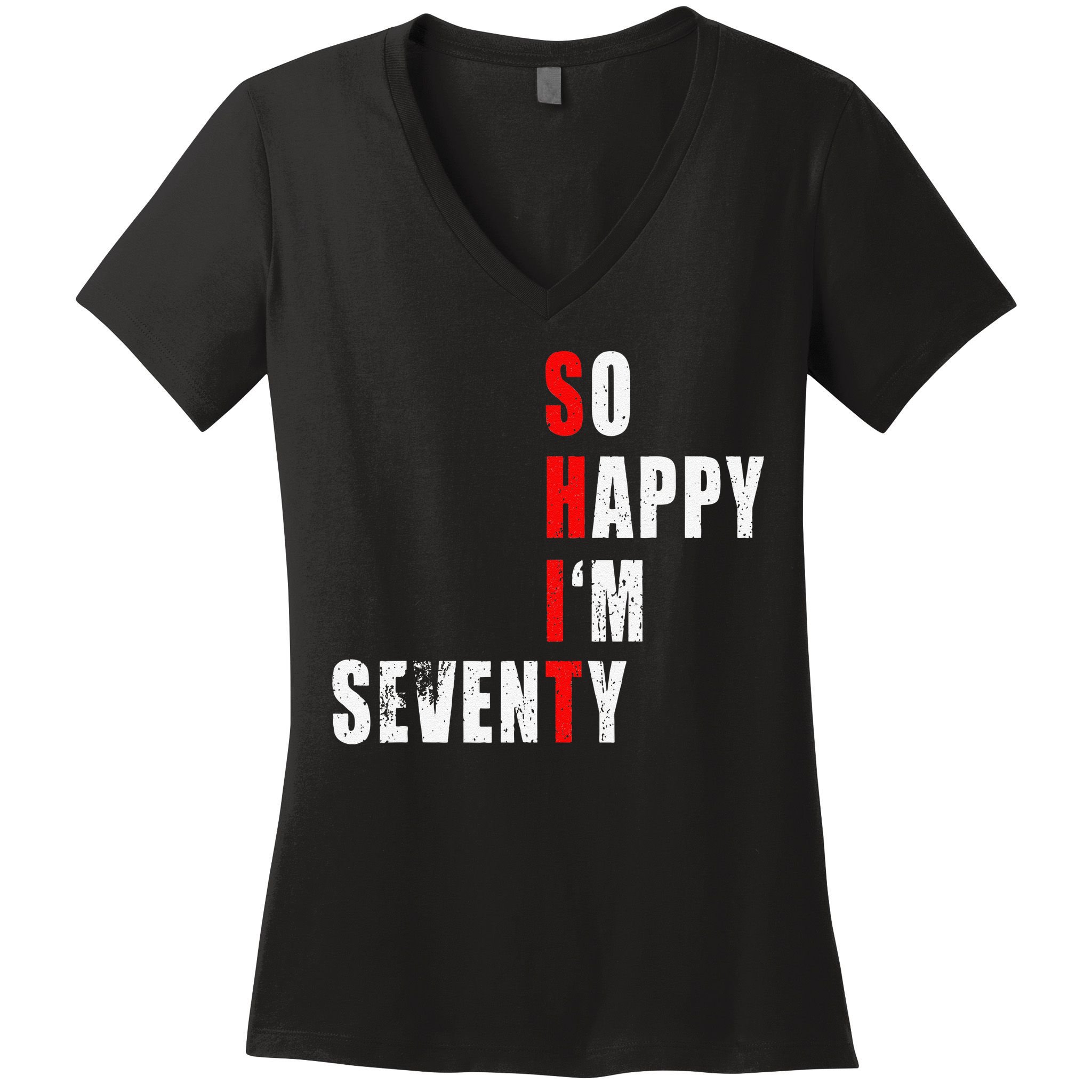 SO HAPPY I'M SEVENTY FUNNY 70th BIRTHDAY TEXT QUOTE GIFTS Women's V-Neck T-Shirt