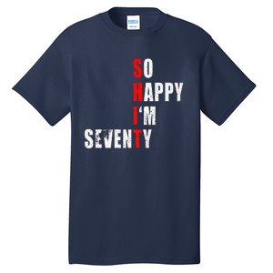 SO HAPPY I'M SEVENTY FUNNY 70th BIRTHDAY TEXT QUOTE GIFTS Tall T-Shirt