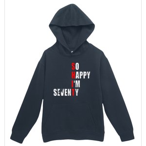 SO HAPPY I'M SEVENTY FUNNY 70th BIRTHDAY TEXT QUOTE GIFTS Urban Pullover Hoodie