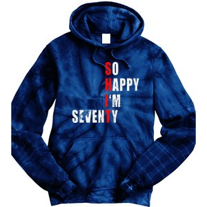 SO HAPPY I'M SEVENTY FUNNY 70th BIRTHDAY TEXT QUOTE GIFTS Tie Dye Hoodie