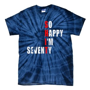 SO HAPPY I'M SEVENTY FUNNY 70th BIRTHDAY TEXT QUOTE GIFTS Tie-Dye T-Shirt