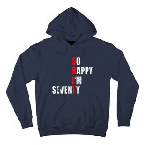 SO HAPPY I'M SEVENTY FUNNY 70th BIRTHDAY TEXT QUOTE GIFTS Tall Hoodie