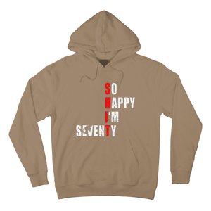 SO HAPPY I'M SEVENTY FUNNY 70th BIRTHDAY TEXT QUOTE GIFTS Hoodie