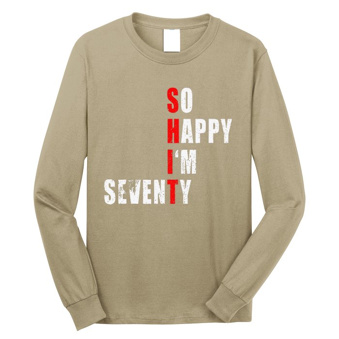 SO HAPPY I'M SEVENTY FUNNY 70th BIRTHDAY TEXT QUOTE GIFTS Long Sleeve Shirt