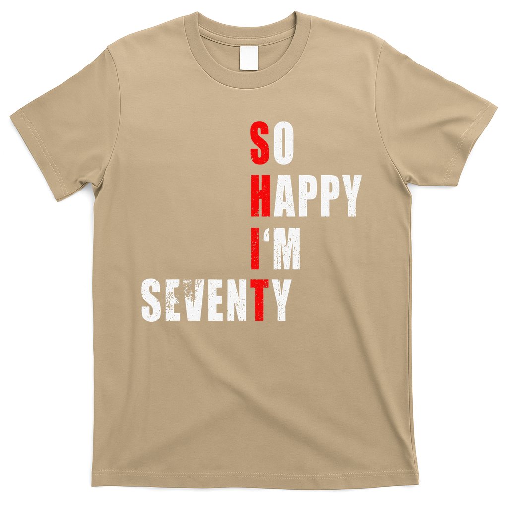 SO HAPPY I'M SEVENTY FUNNY 70th BIRTHDAY TEXT QUOTE GIFTS T-Shirt