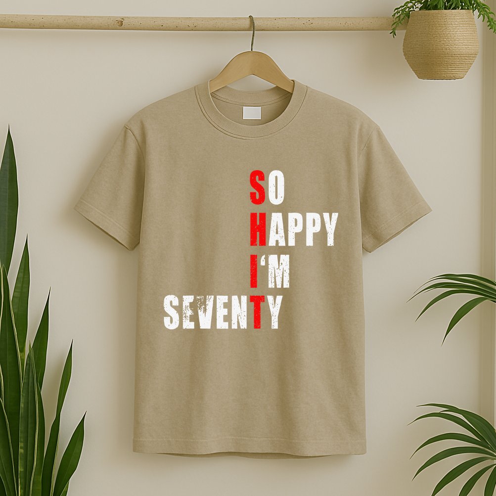 SO HAPPY I'M SEVENTY FUNNY 70th BIRTHDAY TEXT QUOTE GIFTS T-Shirt