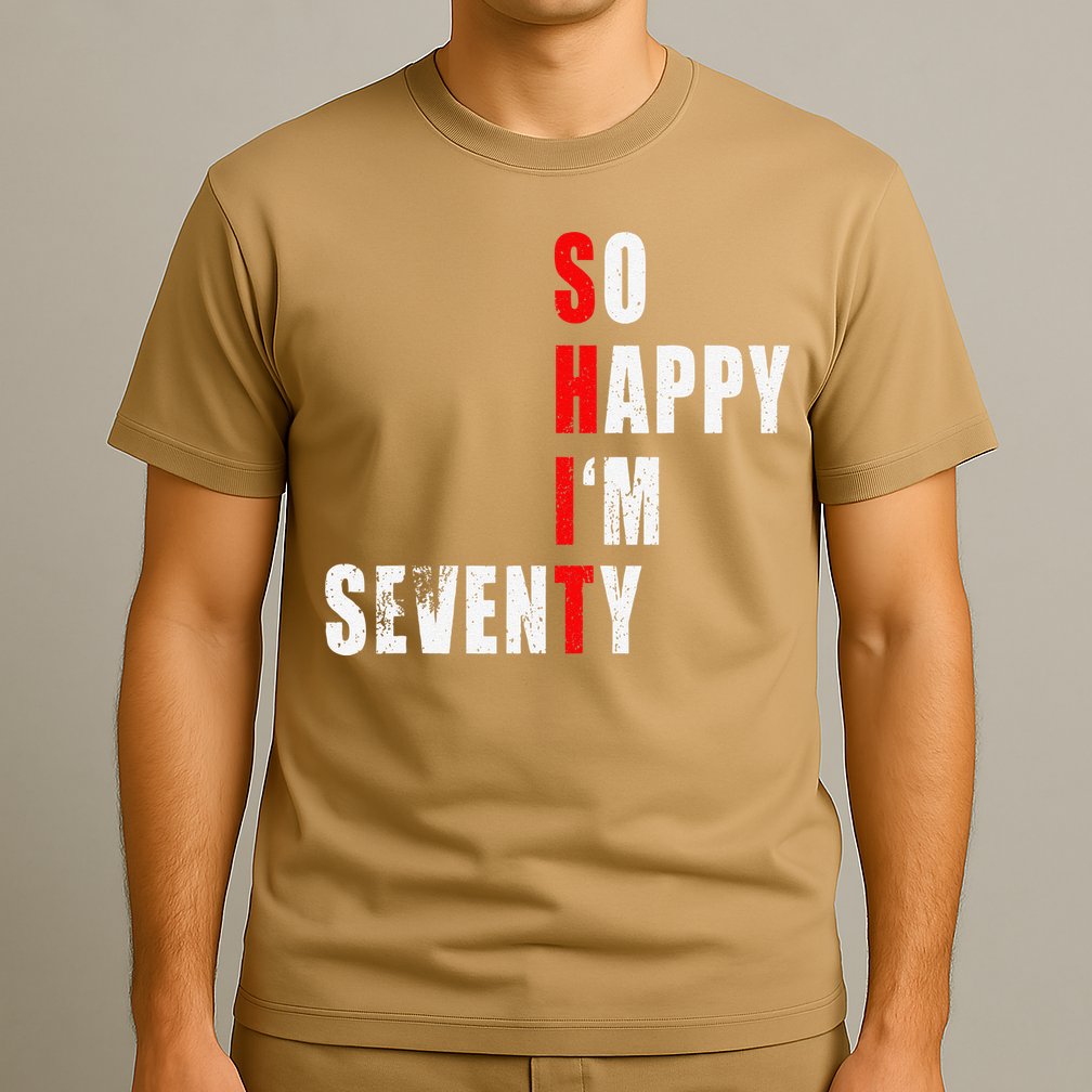 SO HAPPY I'M SEVENTY FUNNY 70th BIRTHDAY TEXT QUOTE GIFTS T-Shirt