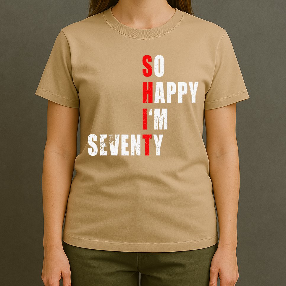 SO HAPPY I'M SEVENTY FUNNY 70th BIRTHDAY TEXT QUOTE GIFTS T-Shirt