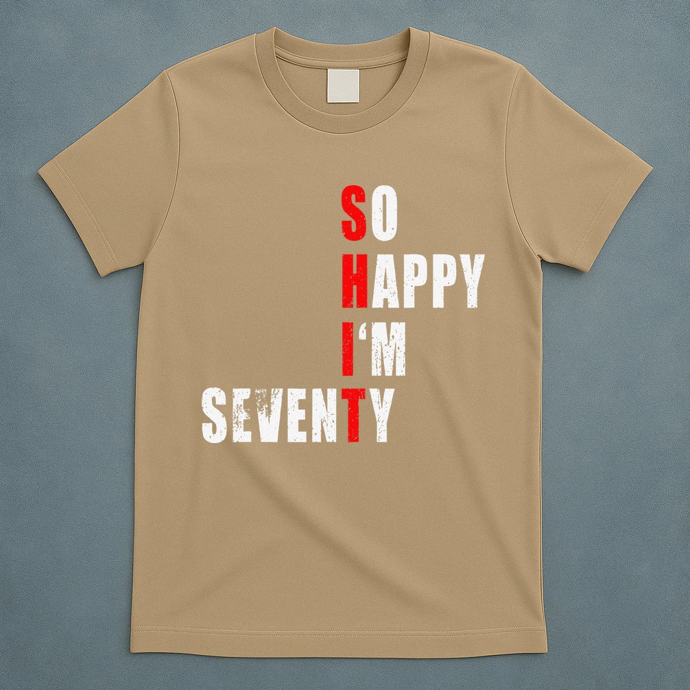 SO HAPPY I'M SEVENTY FUNNY 70th BIRTHDAY TEXT QUOTE GIFTS T-Shirt