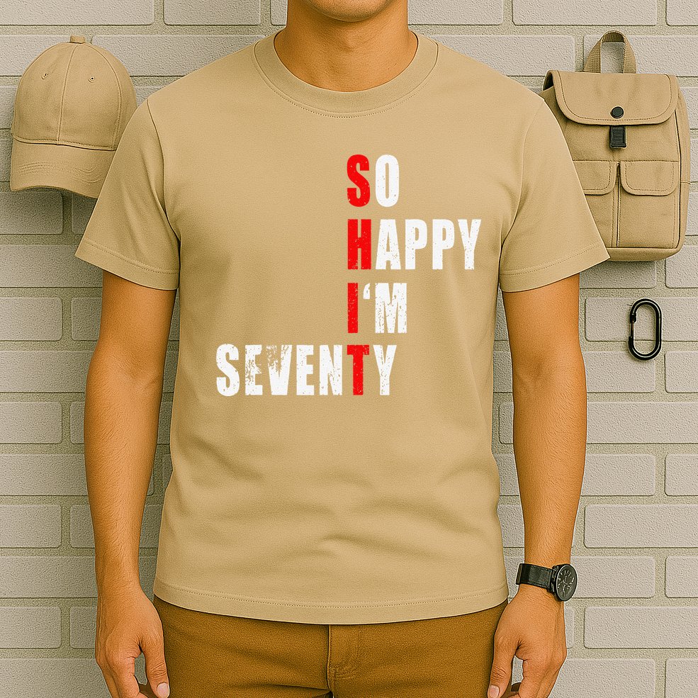 SO HAPPY I'M SEVENTY FUNNY 70th BIRTHDAY TEXT QUOTE GIFTS T-Shirt