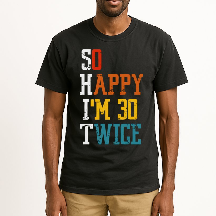 So Happy Im 30 Twice Funny 60th Birthday Tall T-Shirt