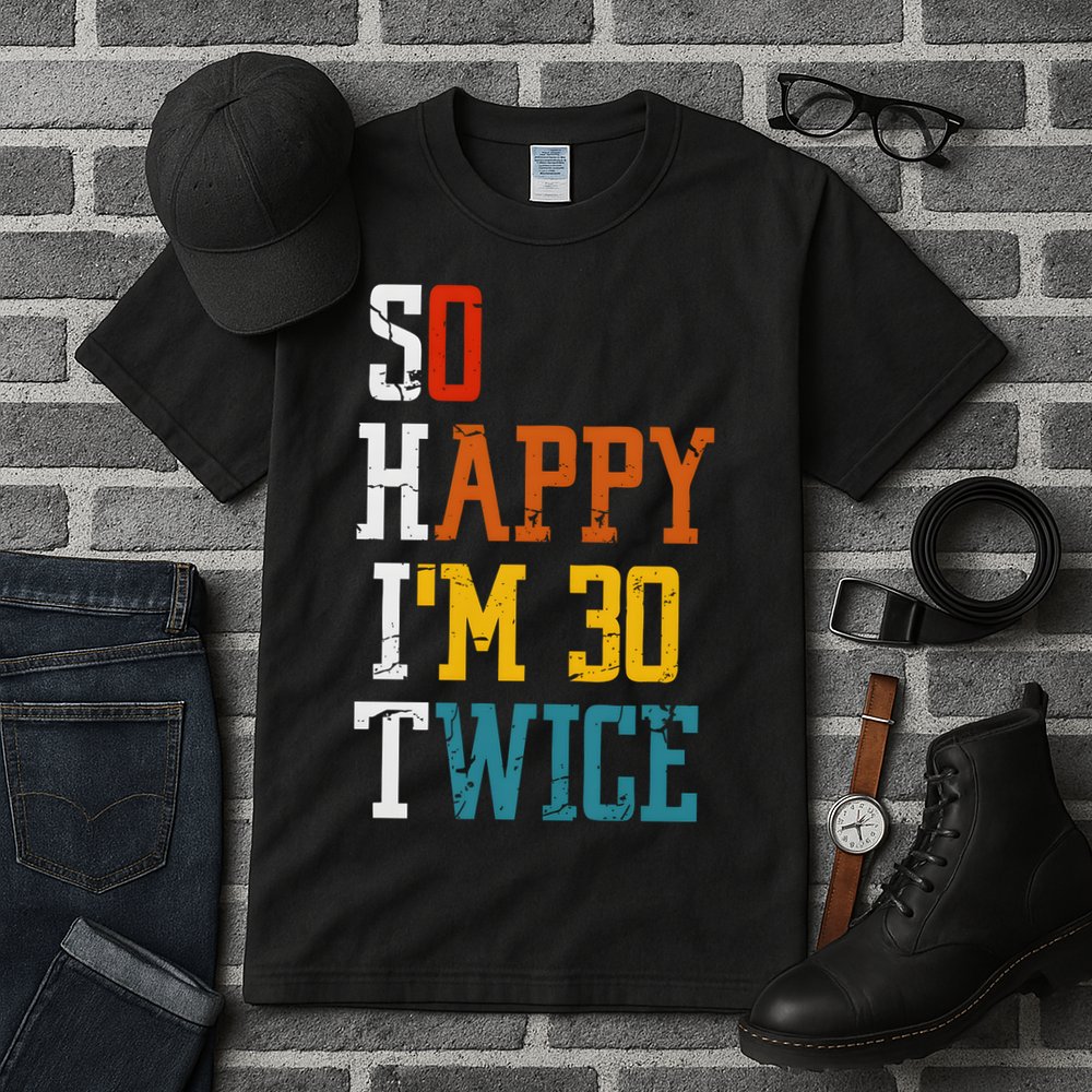 So Happy Im 30 Twice Funny 60th Birthday Tall T-Shirt