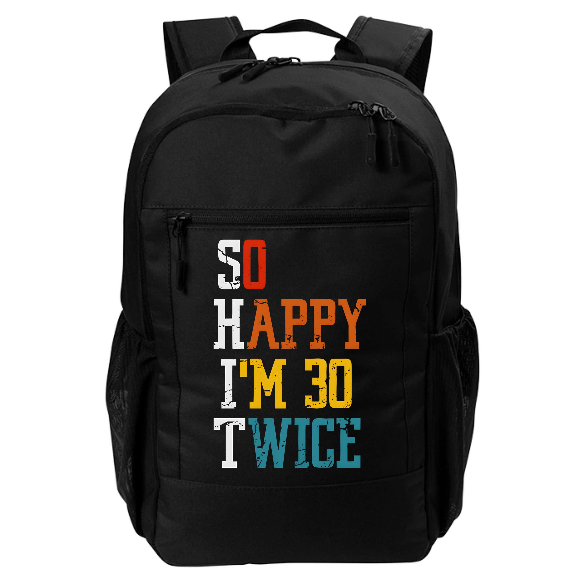 So Happy Im 30 Twice Funny 60th Birthday Backpack