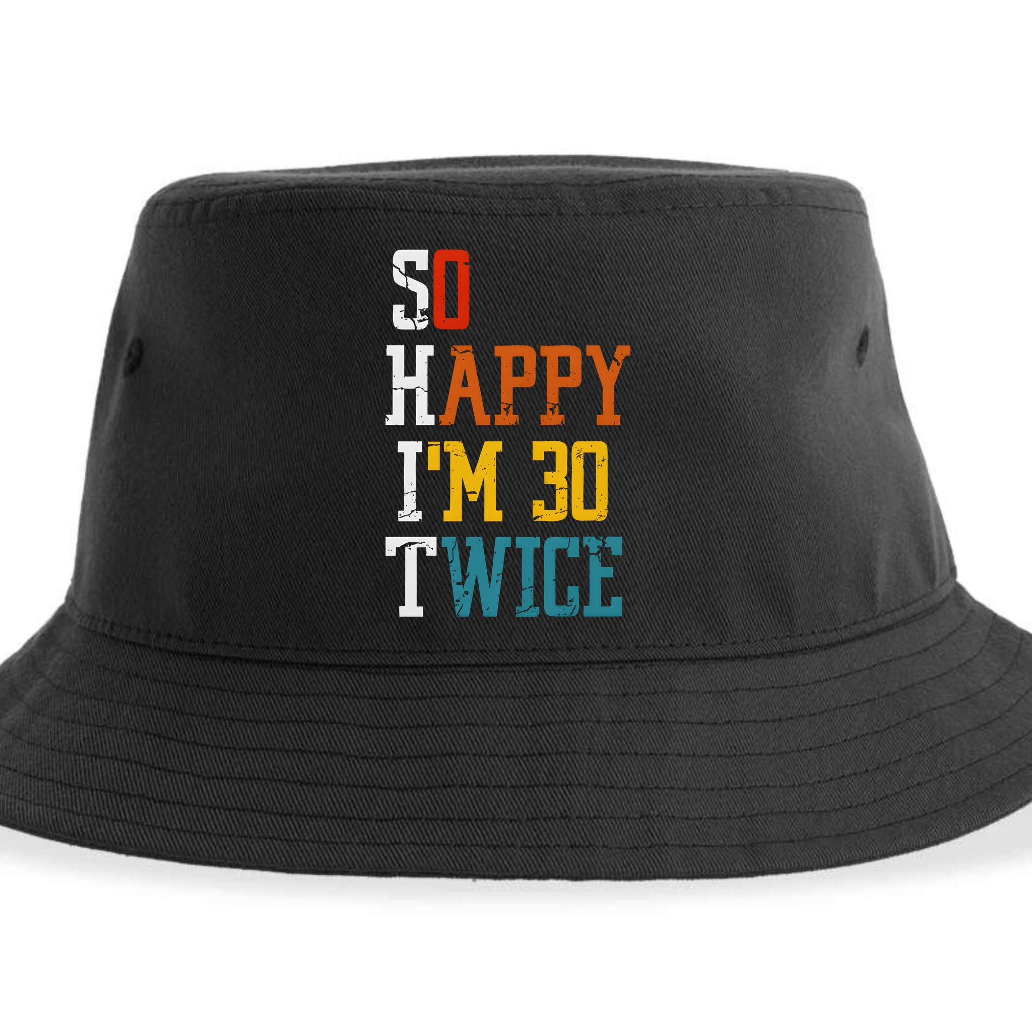 So Happy Im 30 Twice Funny 60th Birthday Sustainable Bucket Hat