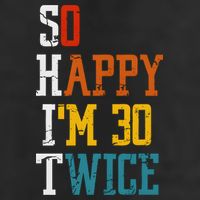 So Happy Im 30 Twice Funny 60th Birthday Beanie