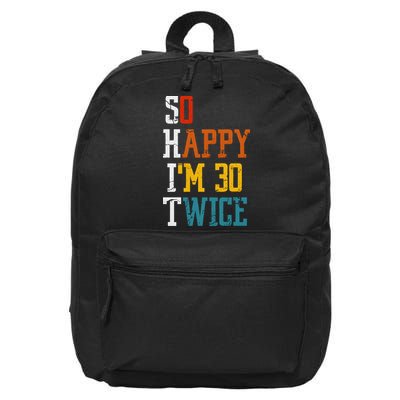 So Happy Im 30 Twice Funny 60th Birthday 16 in Basic Backpack